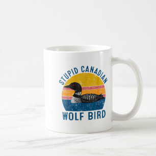 Stud Canadian Wolf Funny Loon Bird Humor Quote Coffee Mug