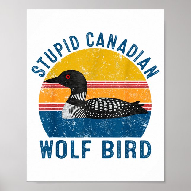 Stud Canadian Wolf Funny Loon Bird Humor Quote  Poster (Front)