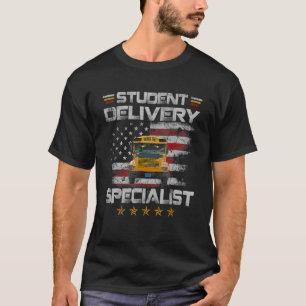 Student Delivery Specialist School Bus Driver T-Shirt