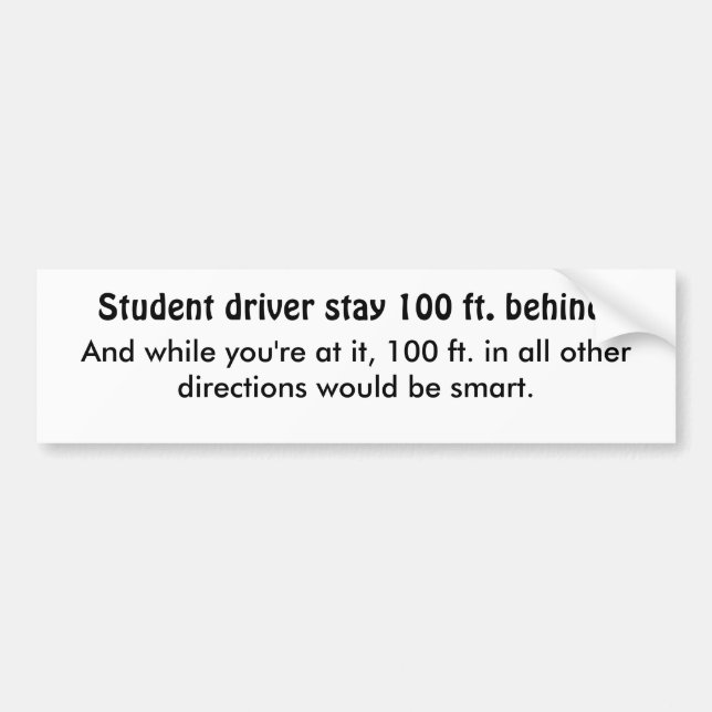 Student drivers.... bumper sticker (Front)