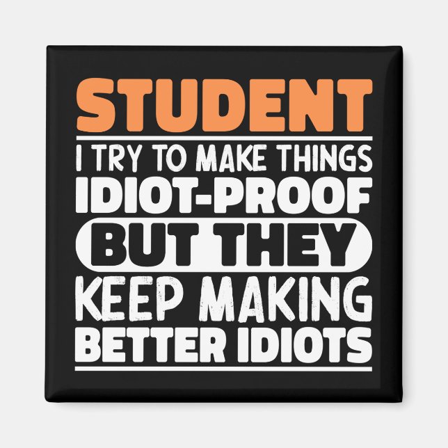 Student I Try To Make Things Funny Sayings Student Magnet (Front)