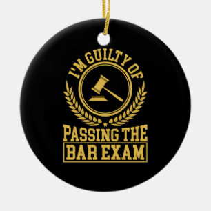Student Is Guilty Of Passing The Bar Exam Ceramic Ornament