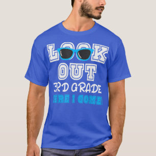Student Look Out Third Grade Here I Come Back To S T-Shirt