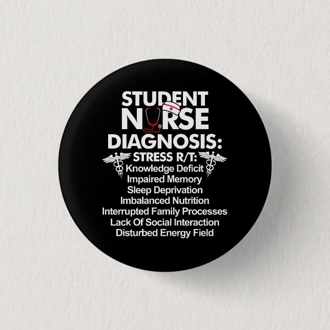Student Nurse Diagnosis Nursing School Student Nur 1 Inch Round Button (Front)