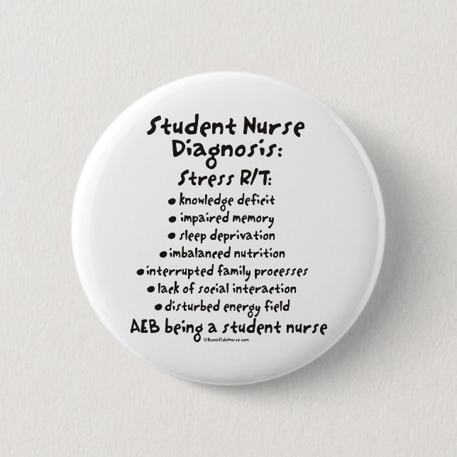 Student Nurse Diagnosis: Stress 2 Inch Round Button (Front)