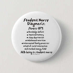Student Nurse Diagnosis: Stress 2 Inch Round Button