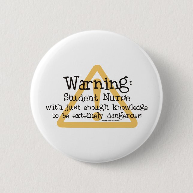 Student Nurse Warning 2 Inch Round Button (Front)