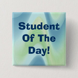 Student Of The Day! Abstract 010 2 Inch Square Button
