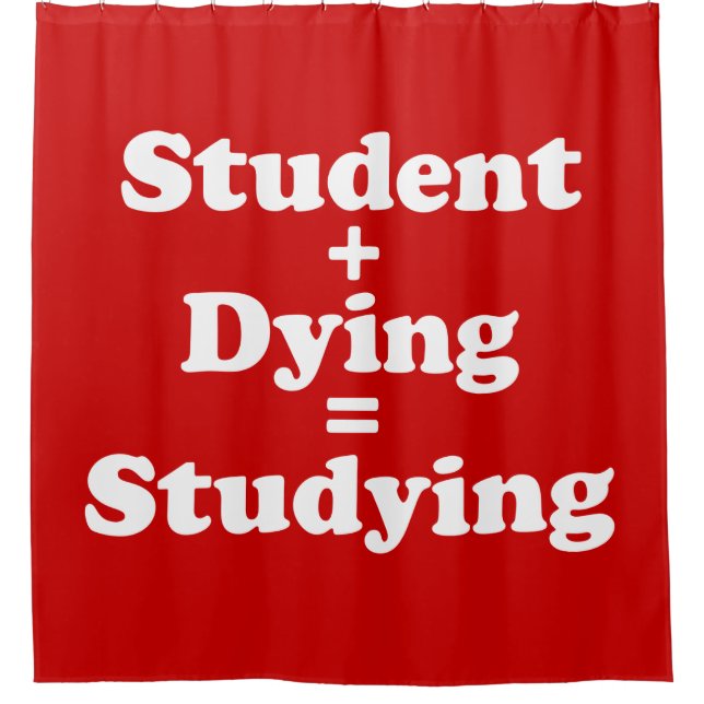 Student Plus Dying Equals Studying (Front)