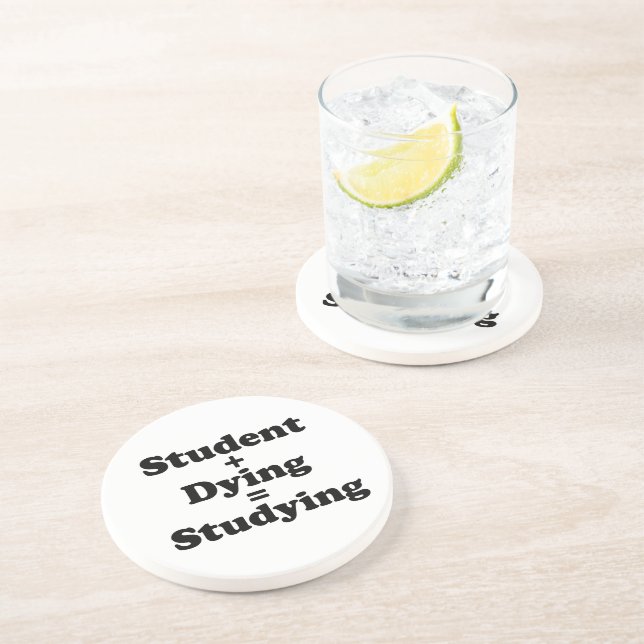 Student Plus Dying Equals Studying Coaster (Side)