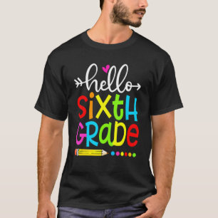   Student Teacher Hello Sixth Grade Back To School T-Shirt