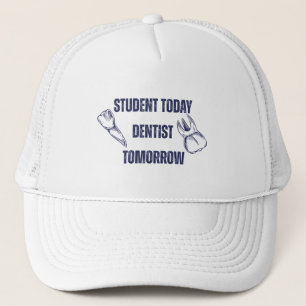 Student Today Dentist Tomorrow Trucker Hat