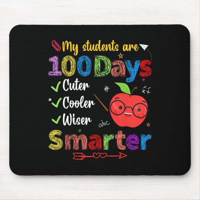 Students Are 100 Days Smarter Cuter Cooler Wiser T Mouse Pad (Front)