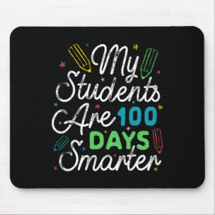 Students Are 100 Days Smarter Kids Student Teacher Mouse Pad