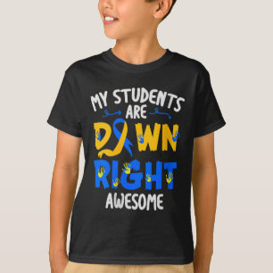 Students Are Down Right Awesome Down Syndrome Awar T-Shirt