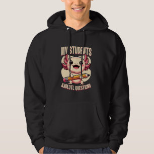 Students Axolotl Questions Mexican Axolotls Kawaii Hoodie