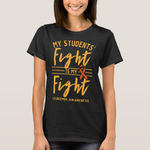 Students' Fight Is My Fight Leukaemia Awareness  T-Shirt