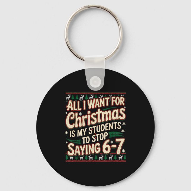 Students Saying 67 Christmas Teacher Ugly Christma Keychain (Front)