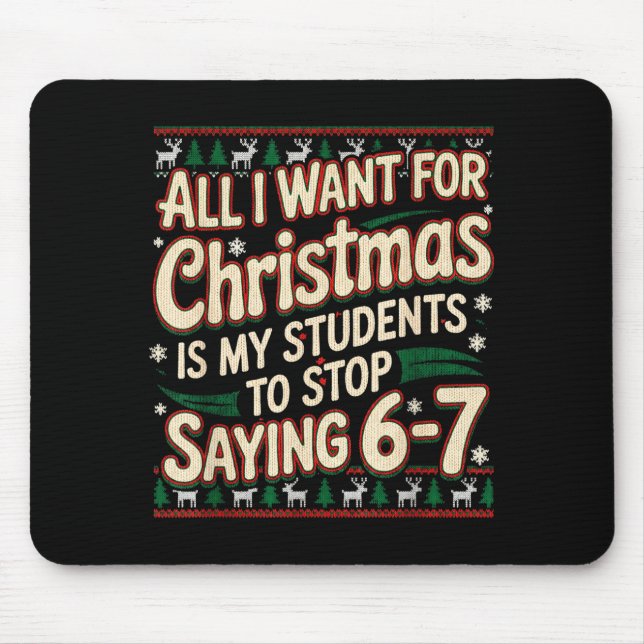 Students Saying 67 Christmas Teacher Ugly Christma Mouse Pad