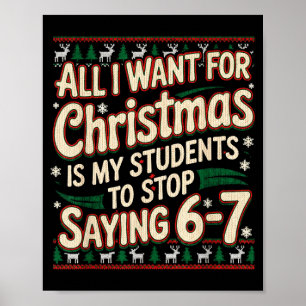 Students Saying 67 Christmas Teacher Ugly Christma Poster