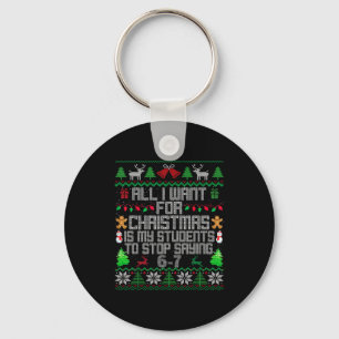 Students Saying 6-7 67 Six Seven Fun Teacher Ugly  Keychain