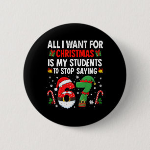 Students Saying 6 7 67 Six Seven Funny Teacher Chr 2 Inch Round Button