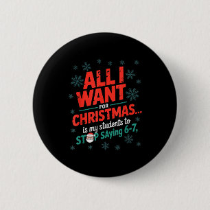 Students Saying 6-7 67 Six Seven Funny Teacher Chr 2 Inch Round Button