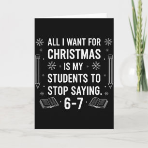 Students Saying 6-7 67 Six Seven Funny Teacher Chr Card