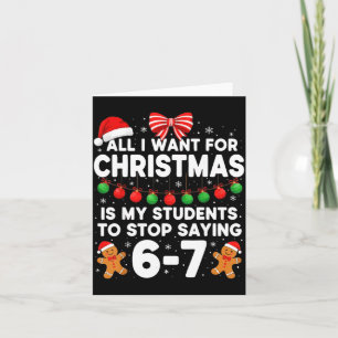 Students Saying 6-7 67 Six Seven Funny Teacher Chr Card