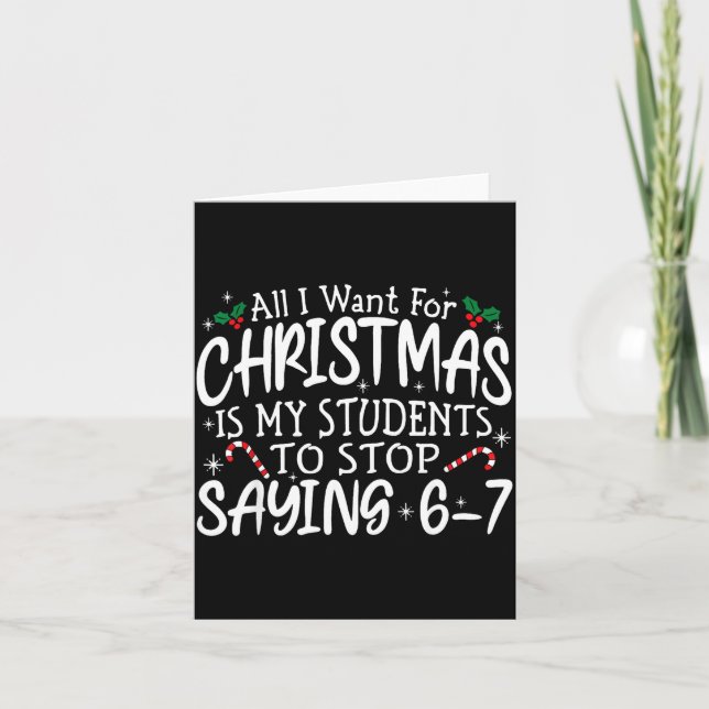 Students Saying 6-7 67 Six Seven Funny Teacher Chr Card (Front)