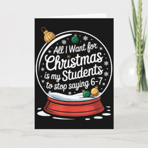 Students Saying 6-7 67 Six Seven Funny Teacher Chr Card