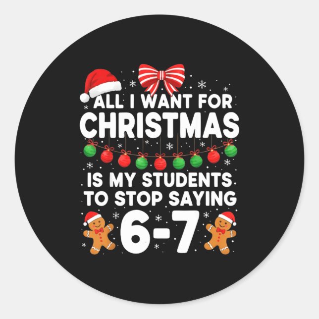 Students Saying 6-7 67 Six Seven Funny Teacher Chr Classic Round Sticker (Front)