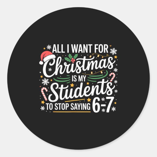 Students Saying 6-7 67 Six Seven Funny Teacher Chr Classic Round Sticker (Front)