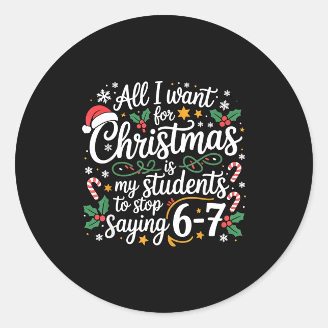 Students Saying 6-7 67 Six Seven Funny Teacher Chr Classic Round Sticker (Front)