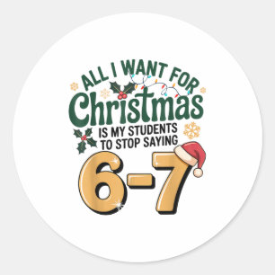 Students Saying 6-7 67 Six Seven Funny Teacher Chr Classic Round Sticker