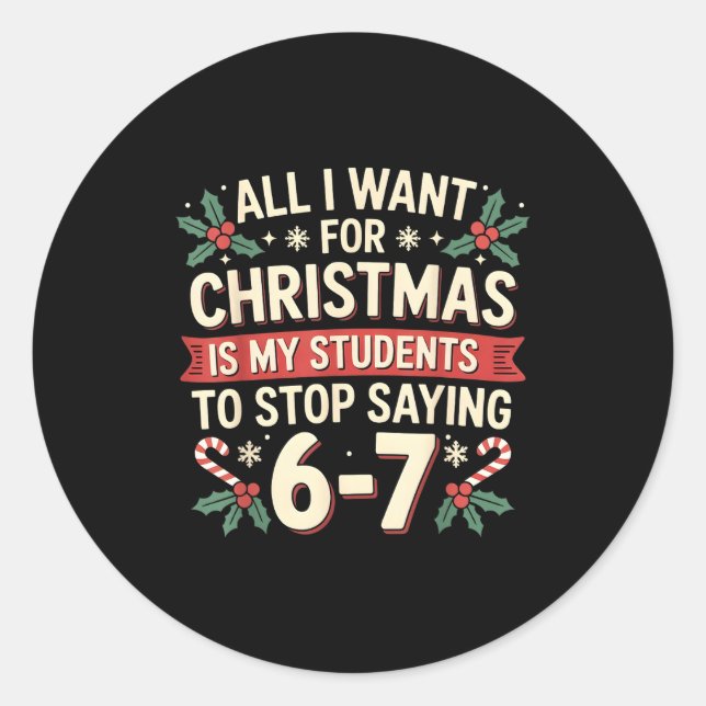 Students Saying 6-7 67 Six Seven Funny Teacher Chr Classic Round Sticker (Front)