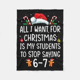 Students Saying 6-7 67 Six Seven Funny Teacher Chr Fleece Blanket