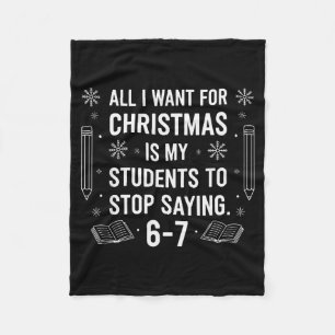 Students Saying 6-7 67 Six Seven Funny Teacher Chr Fleece Blanket