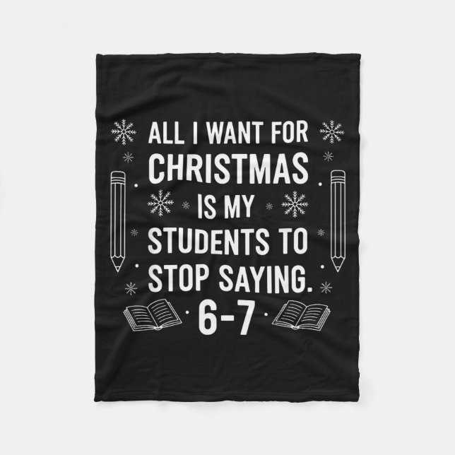 Students Saying 6-7 67 Six Seven Funny Teacher Chr Fleece Blanket (Front)