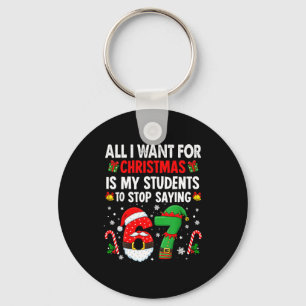 Students Saying 6 7 67 Six Seven Funny Teacher Chr Keychain