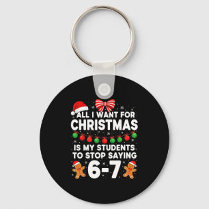 Students Saying 6-7 67 Six Seven Funny Teacher Chr Keychain