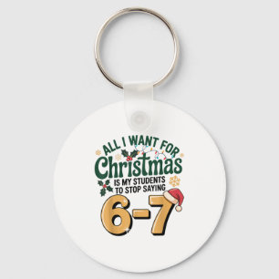 Students Saying 6-7 67 Six Seven Funny Teacher Chr Keychain