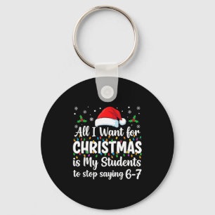 Students Saying 6-7 67 Six Seven Funny Teacher Chr Keychain