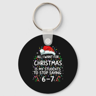 Students Saying 6-7 67 Six Seven Funny Teacher Chr Keychain
