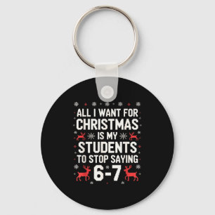 Students Saying 6-7 67 Six Seven Funny Teacher Chr Keychain