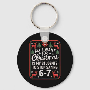 Students Saying 6-7 67 Six Seven Funny Teacher Chr Keychain