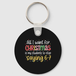 Students Saying 6-7 67 Six Seven Funny Teacher Chr Keychain