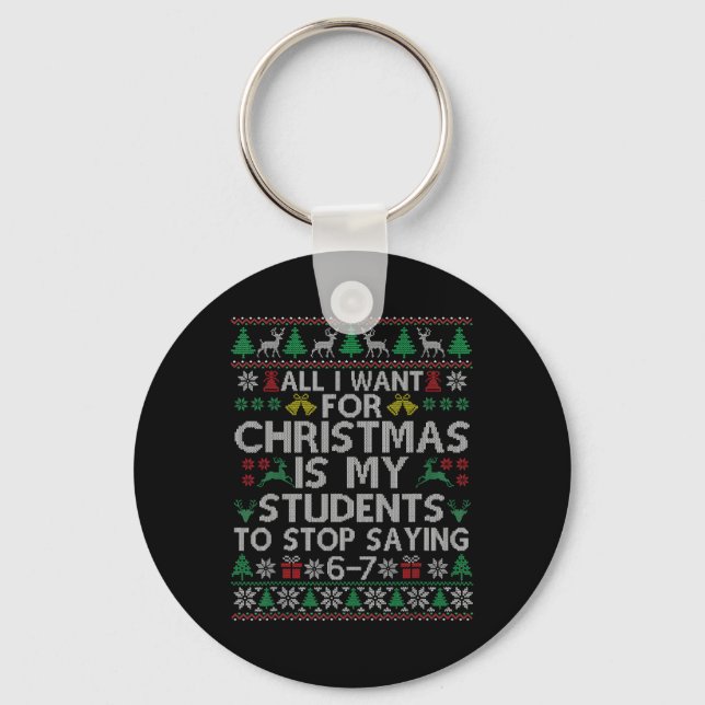 Students Saying 6-7 67 Six Seven Funny Teacher Chr Keychain (Front)