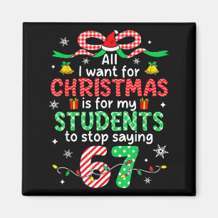 Students Saying 6-7 67 Six Seven Funny Teacher Chr Magnet