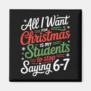 Students Saying 6-7 67 Six Seven Funny Teacher Chr Magnet